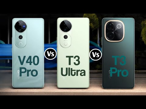 Vivo V40 Pro Vs Vivo T3 Pro Vs Vivo T3 Ultra