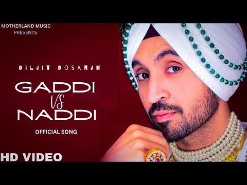 Diljit Dosanjh - Gaddi vs Naddi (Official Audio) | Diljit Dosanjh New Punjabi Song 2023