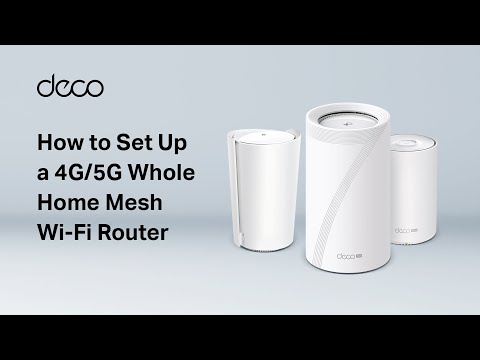 【Deco】How to Set Up a 4G/5G Whole Home Mesh Wi Fi Router (Take Deco X50-5G as Example)