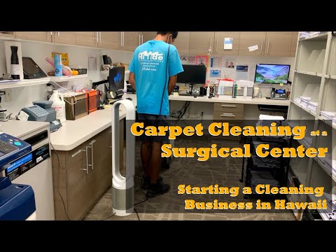 Carpet Cleaning at Surgical Center - Starting a Cleaning Business