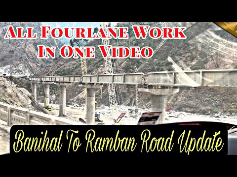 BANIHAL TO RAMBAN ROAD UPDATE | FOURLANE WORK FULL UPDATE | RAMBAN BANIHAL ROAD | JAMMU SRINAGAR