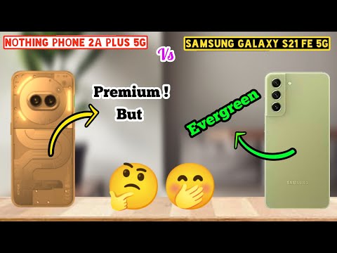 Nothing Phone 2a Plus 5G vs Samsung Galaxy S21 FE 5G Full Comparison in Hindi