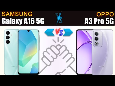 Samsung Galaxy A16 vs Oppo A3 Pro 5G Full phone specs comparison