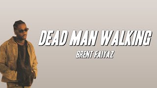 Brent Faiyaz - Dead Man Walking (Lyrics)