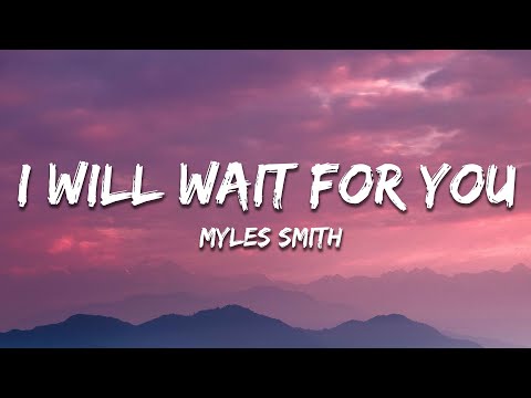 Myles Smith - Wait For You (Lyrics)