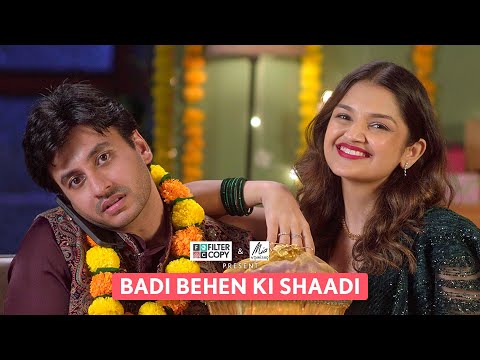 FilterCopy | Badi Behen Ki Shaadi | Ft. Aditya Pandey, Tara Alisha Berry