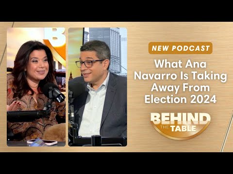 What Ana Navarro Is Taking Away From Election 2024 | Behind The Table, November 8, 2024