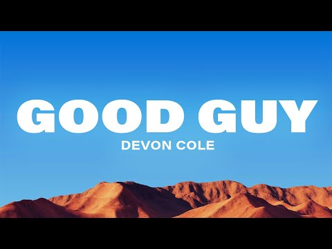 Devon Cole - Good Guy (Lyrics)