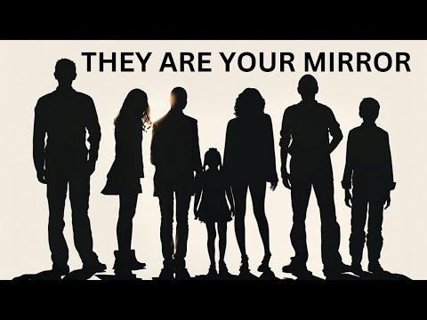 7 People Who Act As Your Mirror