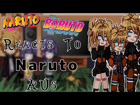 Naruto And Boruto Characters React To Naruto AUs || Gacha Club || Gacha Naruto || GCRV ||