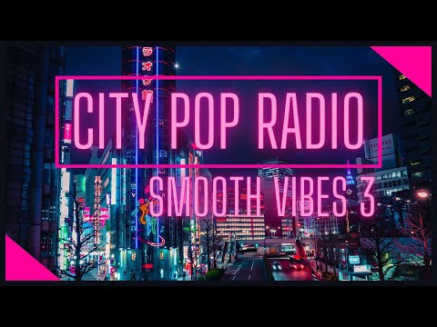 City Pop Radio - Smooth Vibes 3