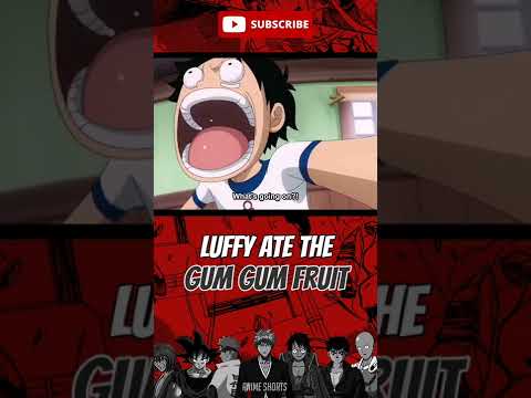 Luffy Ate The Gum Gum Fruit.