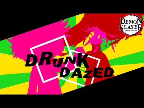 [TW] Drunk Dazed || ft akaza & douma || KNY