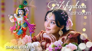 ACHYUTAM KESHAVAM || SIMPAL KHAREL NEW SONG | RADHA KRSIHNA BHAJAN 2024 | BHAKTI SONG | JANMASHTAMI