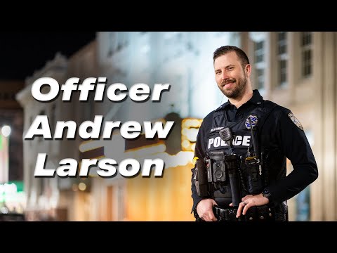 Starting Over With New Career | Meet Officer Andrew Larson