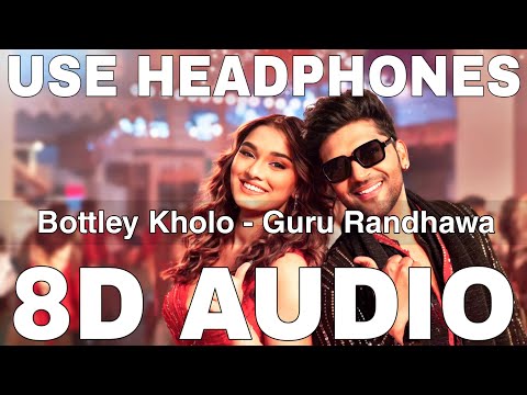 Bottley Kholo (8D Audio) || Meet Bros || Star Boy LOC || Guru Randhawa, Saiee Manjrekar