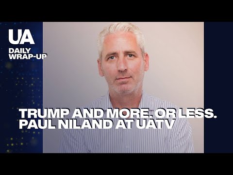 Trump And More. Or Less. Paul Niland At UATV