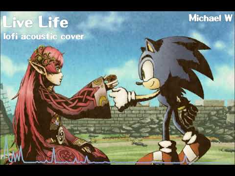 [Sonic and The Black Knight] Live Life - lofi acoustic cover