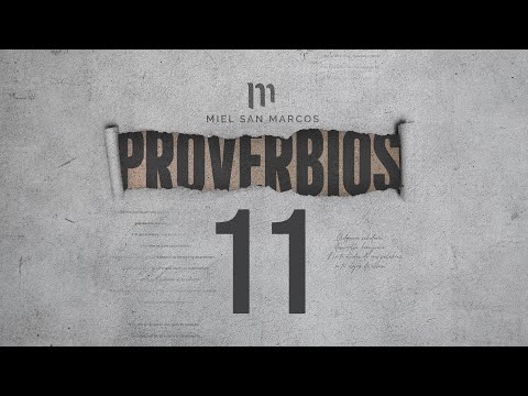 PROVERBIOS 11 con Miel San Marcos