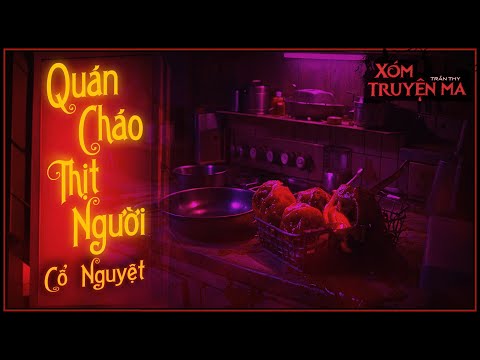 QUÁN CHÁO THỊT NGƯỜI - Yểm ngải thanh xuân | Truyện ma Trần Thy