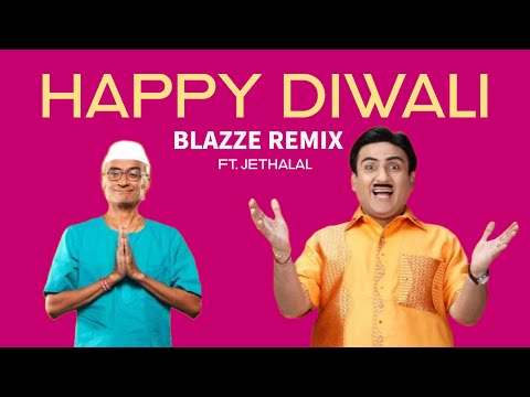 Happy Diwali (Blazze Remix) | Jethalal Song | TMKOC | Funny Remix (2022)