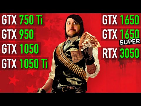 Red Dead Redemption 1 - GTX 750Ti, 950, 1050, 1050Ti, 1650, 1650S, RTX 3050 !!