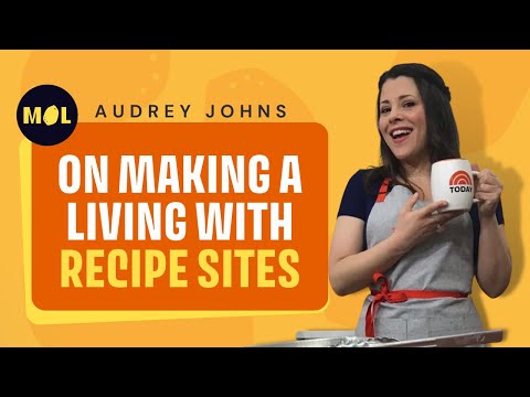 Audrey Johns on Making A Living with Recipe Sites