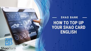 ShaoBank |  Top up your Shao card  English Video tutorial