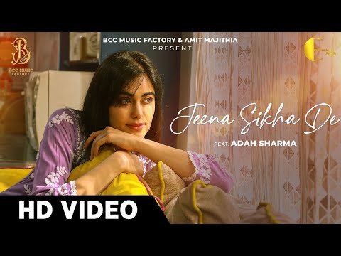 Jeena Sikha De | Palak Muchhal Ft Adah Sharma | Palash Muchhal | Amit Majithia | BCC Music