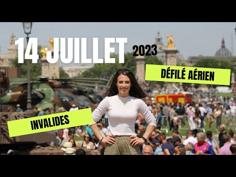 Revivez le 14 juillet 2023 - Défilé aérien et Invalides