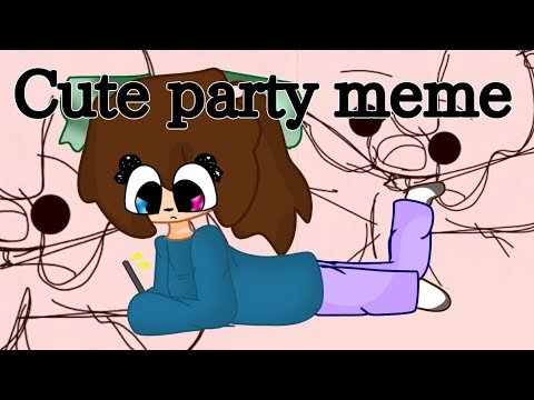 Cute party Meme Especial (raro :v) 20k