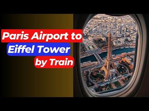 Paris Airport to Eiffel Tower by Train | Charles de Gaulle Airport to Eiffel Tower