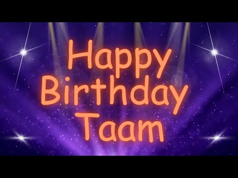 Happy Birthday Taam 🎉 | A Special Wish Just for You! | Let's Celebrate! 🎂