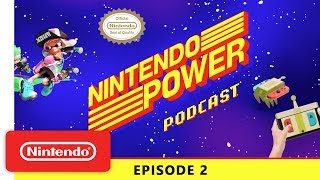 Nintendo Labo Roundtable/ Listener Questions/Pros’ Picks | Nintendo Power Podcast Ep. 2