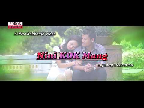 Nini Kokmang ll Official kokborok vedio 2k17 ll Biraj Debbarma