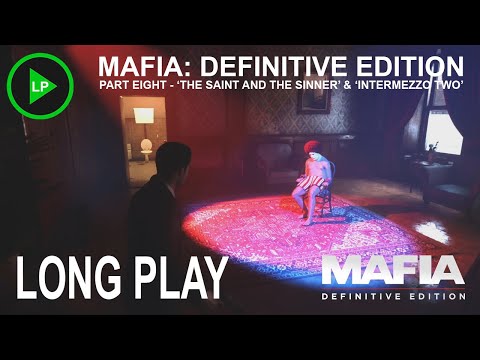 Mafia: Definitive Edition - [ PART EIGHT - 'THE SAINT & THE SINNER' & 'INTERMEZZO TWO' ] - Long Play