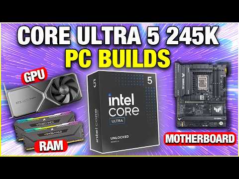 Best VALUE Intel Core Ultra 5 245K PC Builds in 2024!