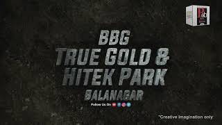 BBG True Gold & Hitek Park Balanagar Project Film