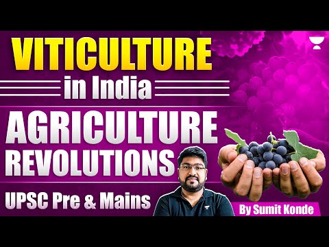 Viticulture in India | Agricultural Revolutions | UPSC Prelims & Mains | Sumit Konde