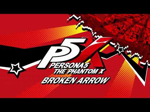 Broken Arrow - Persona 5: The Phantom X