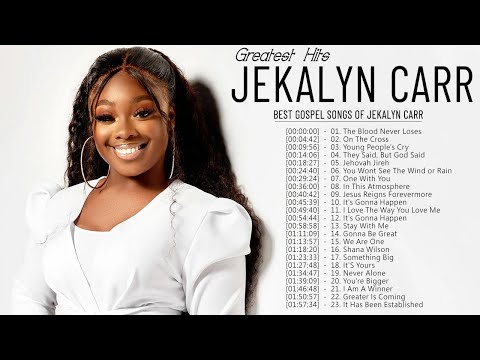 Jekalyn Carr | Best Gospel Songs Of Jekalyn Carr | Top Hits Of Jekalyn Carr 2022