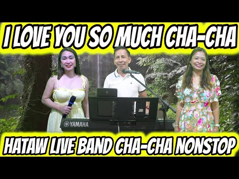 I LOVE YOU SO MUCH CHA - CHA MEDLEY 2024 | HATAW LIVE BAND CHA - CHA NONSTOP | ZALDY MINI SOUND