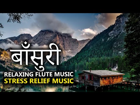 Relaxing Flute Instrumental Music for Stress Relief l Healing Flute (बाँसुरी) Vibration l Relaxation