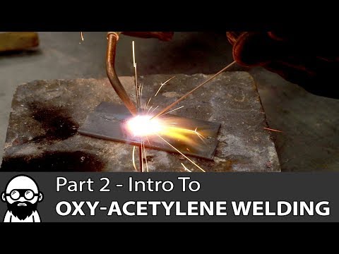 Intro to Oxy-Acetylene Welding - Part 2