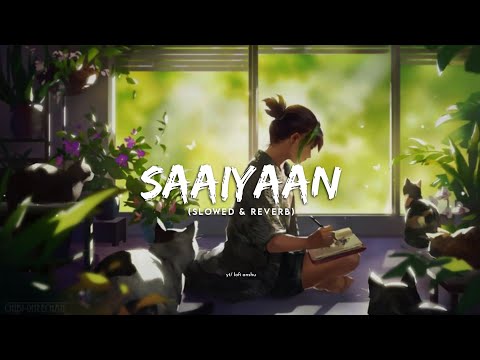 saaiyaan slowed & Reverb