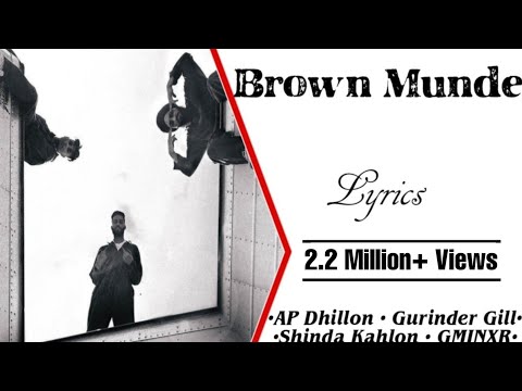 Brown Munde (Lyrics) • AP Dhillon • Gurinder Gill • Shinda Kahlon • GMINXR • Latest Viral Song 2021