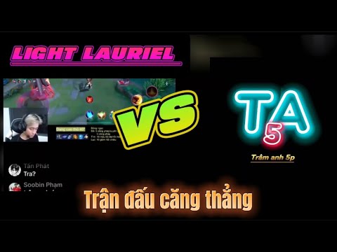 Trâm anh 5 phút ngẫu nhiên đụng phải Light lauriel | Liên quân |