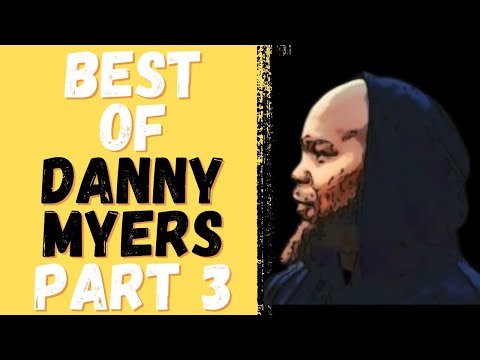 BEST DANNY MYERS PART 3