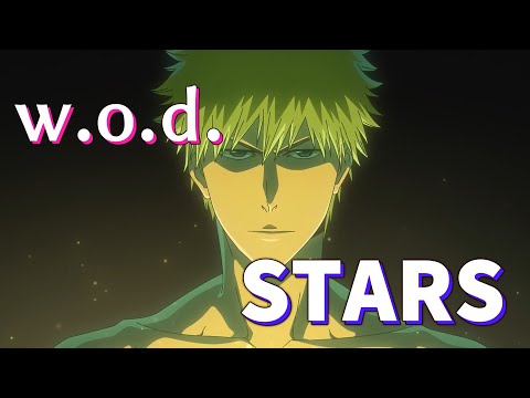 STARS (w.o.d.) 歌詞付き【BLEACH 千年血戦篇-訣別譚-】主題歌 OP MV PV