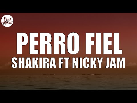 Shakira - Perro Fiel (Letra) ft. Nicky Jam